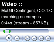 Video: Click to play video of McGill Contingent, C.O.T.C., marching on campus.