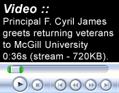 Video: Click to play video of Principal F. Cyril James greets returning veterans to McGill University.